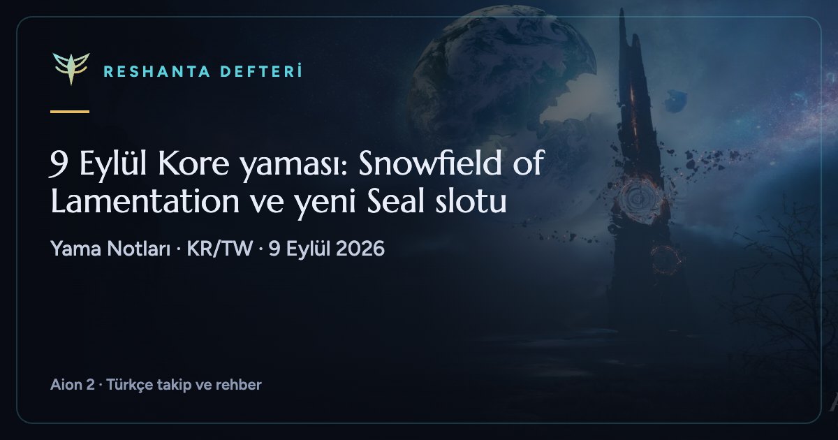 9 Eylül Kore yaması: Snowfield of Lamentation ve yeni Seal slotu