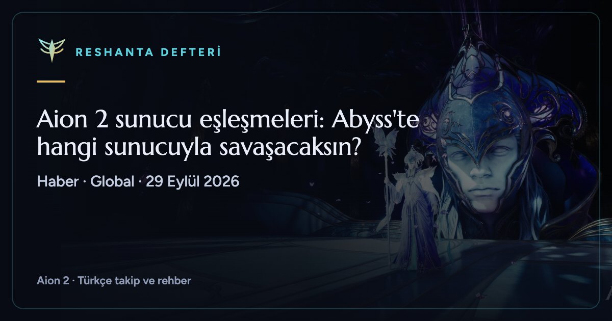 Aion 2 sunucu eşleşmeleri: Abyss'te hangi sunucuyla savaşacaksın?